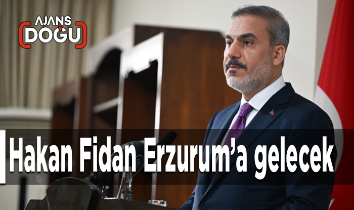 Hakan Fidan Erzurum’a gelecek