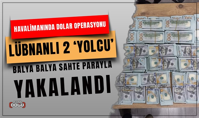 Havalimanında dolar operasyonu: Lübnanlı 2 ‘yolcu’ balya balya sahte parayla yakalandı