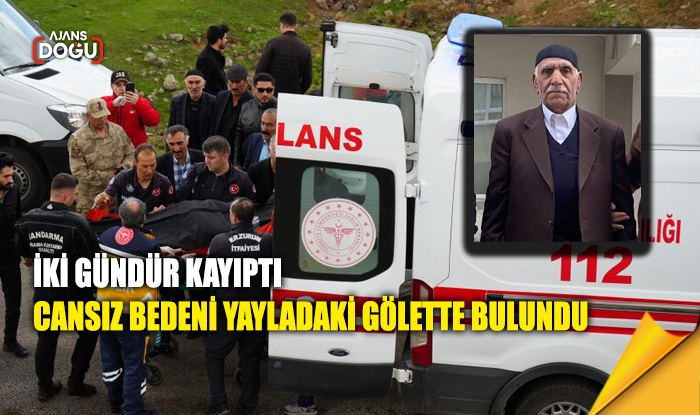 İki gündür kayıptı, cansız bedeni yayladaki gölette bulundu