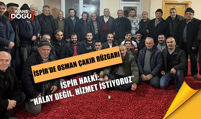 İspir'de Osman Çakır rüzgarı