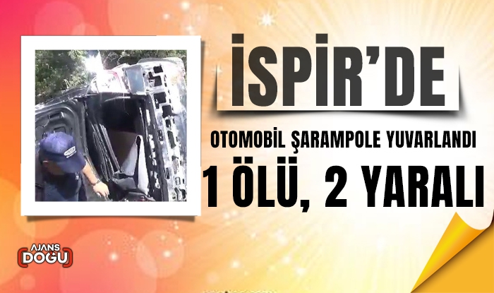 İspir’de otomobil şarampole yuvarlandı: 1 ölü, 2 yaralı