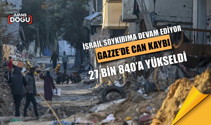 İsrail soykırıma devam ediyor: Gazze’de can kaybı 27 bin 840’a yükseldi