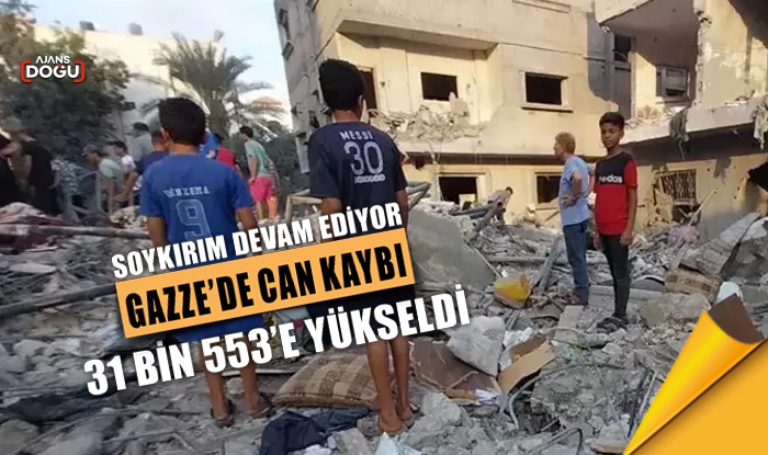 İsrail soykırıma devam ediyor: Gazze'de can kaybı 31 bin 553’e yükseldi