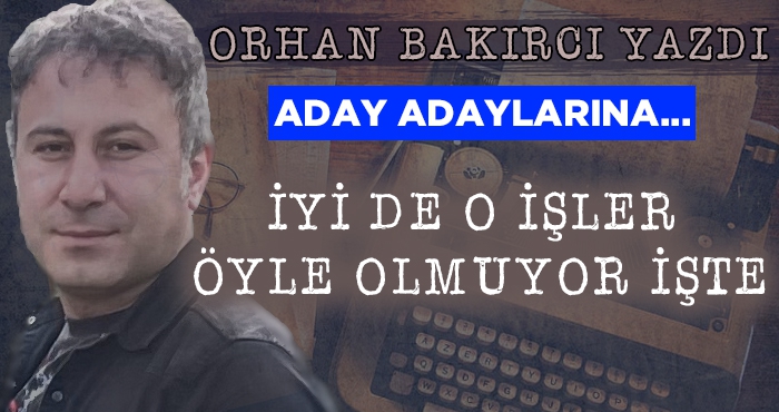 İYİ DE O İŞLER  ÖYLE OLMUYOR İŞTE