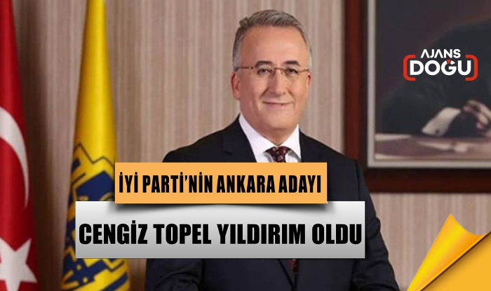 İyi Parti'nin Ankara adayı Cengiz Topel Yıldırım oldu