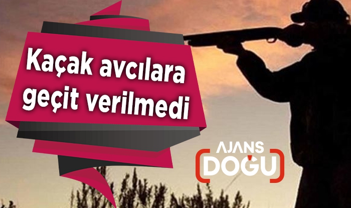 Kaçak avcılara geçit verilmedi