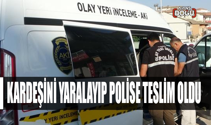 Kardeşini silahla yaralayıp polise teslim oldu