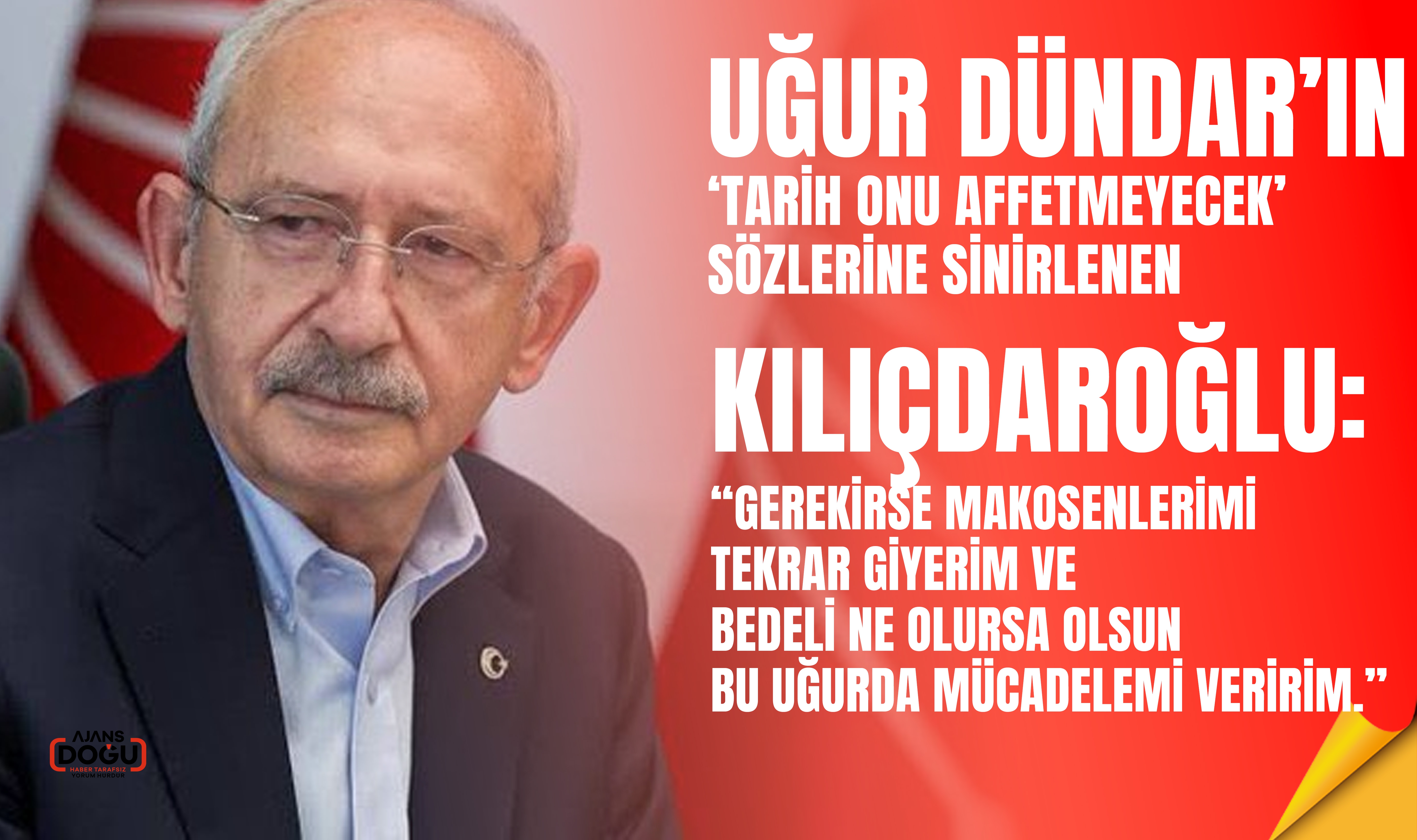 Kemal Kılıçdaroğlu, Uğur Dündar'a Çok Sert Çıkıştı: Makosenlerimi Tekrar Giyerim, Hesap Sorarım