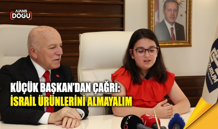 Küçük Başkan’dan çağrı: İsrail ürünlerini almayalım