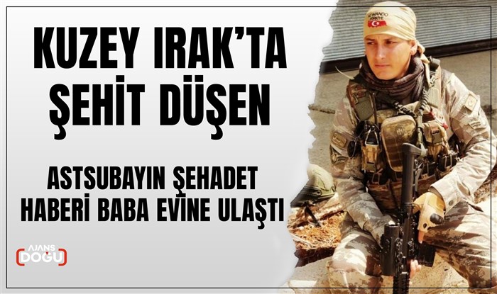 Kuzey Irak’ta şehit düşen astsubayın şehadet haberi baba evine ulaştı