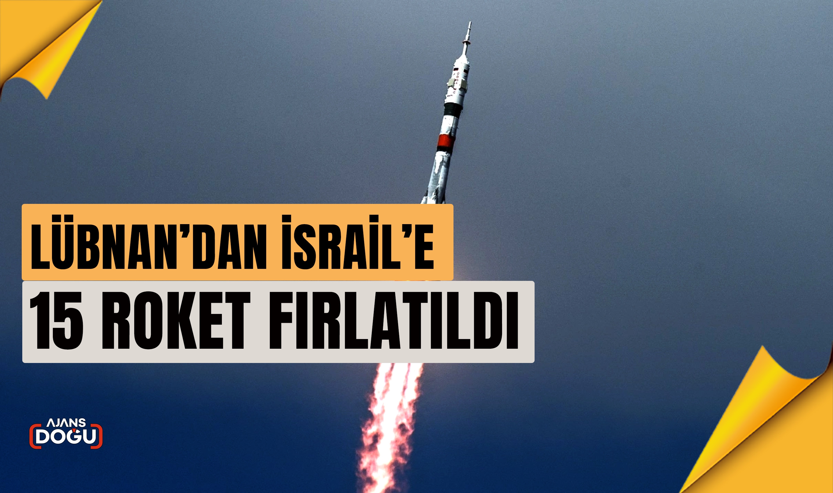 Lübnan’dan İsrail’e 15 roket fırlatıldı