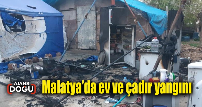 Malatya’da ev ve çadır yangını