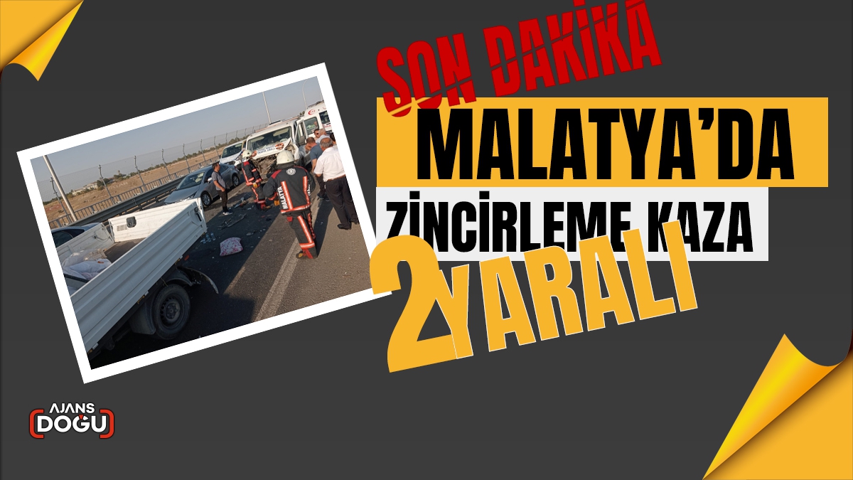 Malatya’da zincirleme kaza: 2 yaralı