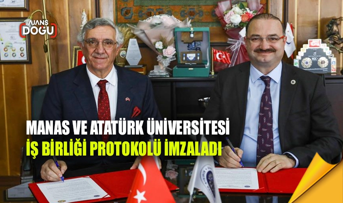 Manas ve Atatürk Üniversitesi iş birliği protokolü imzaladı
