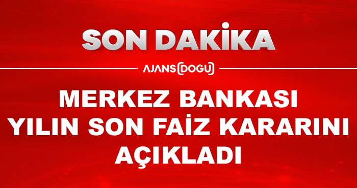 Merkez Bankası yılın son faiz kararını açıkladı