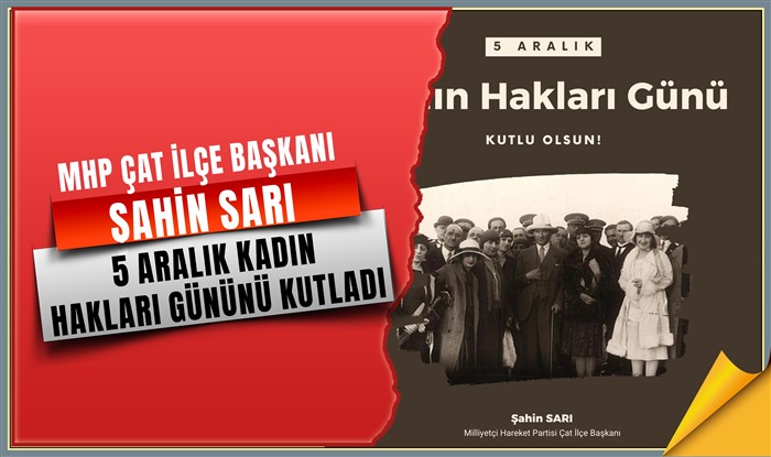 MHP Çat İlçe Başkanı Sarı'dan 5 Aralık mesajı