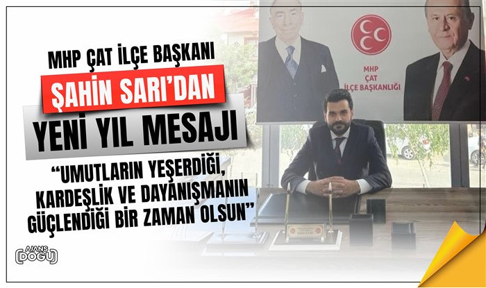 MHP Çat İlçe Başkanı Sarı'dan yeni yıl mesajı