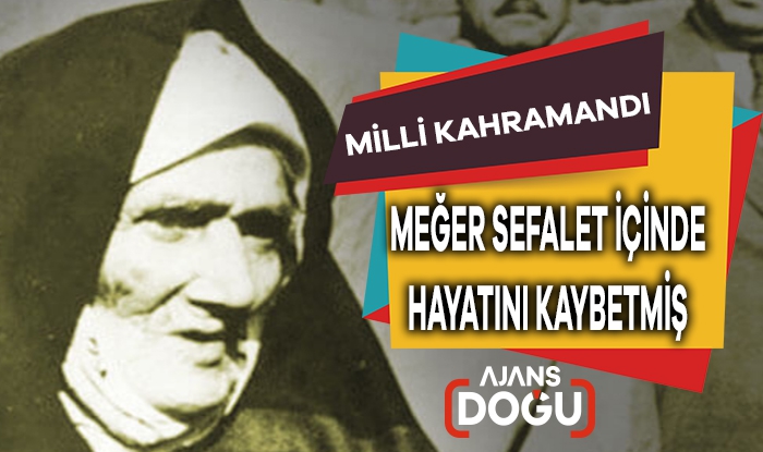 Milli kahramandı... Meğer sefalet içinde hayatını kaybetmiş