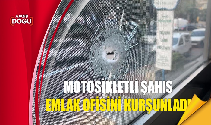 Motosikletli şahıs emlak ofisini kurşunladı
