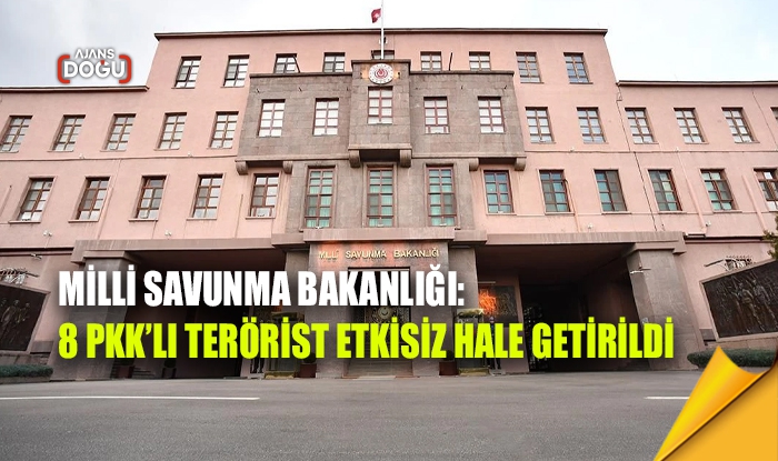 MSB: 8 terörist etkisiz hale getirildi