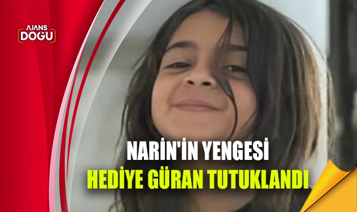 Narin'in yengesi Hediye Güran tutuklandı