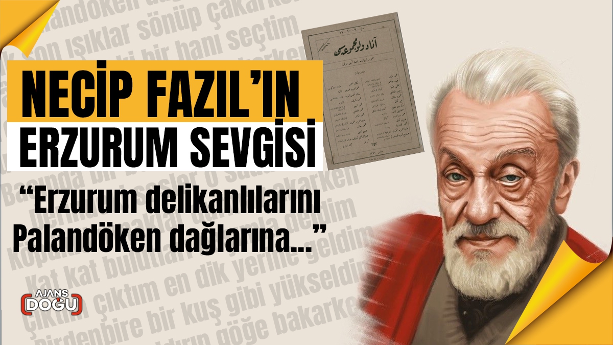 Necip Fazıl’ın Erzurum sevgisi