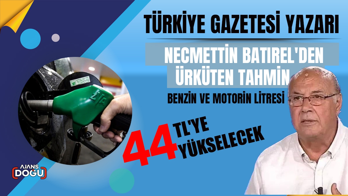 Necmettin Batırel'den ürküten tahmin: Benzin ve motorin litresi 44 TL'ye yükselecek