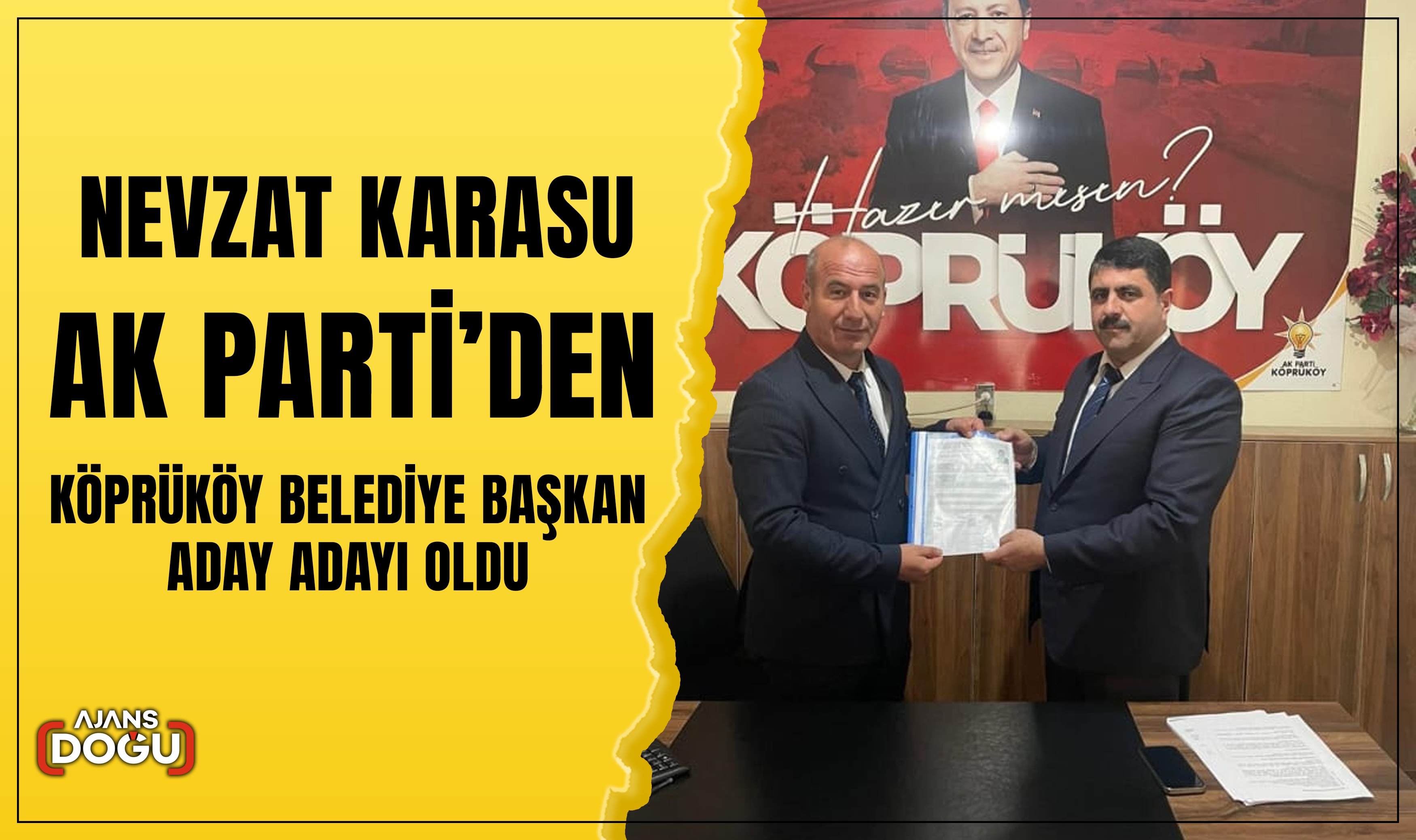 Nevzat Karasu Ak Parti'den Köprüköy için aday adayı oldu