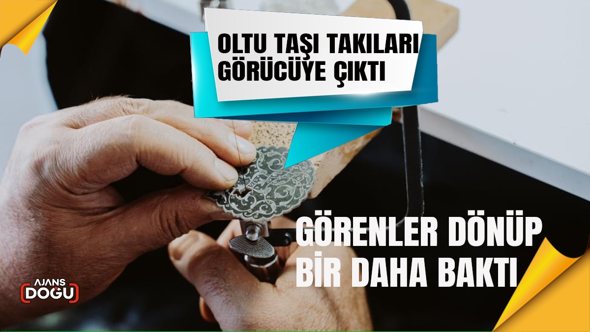 Oltu taşı takıları görücüye çıktı, görenler dönüp bir daha baktı