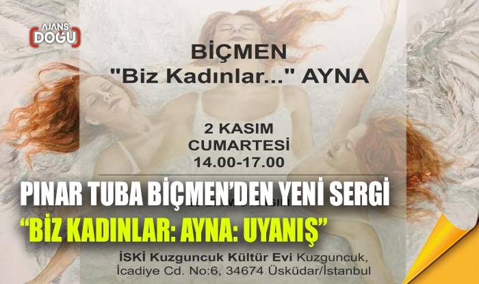 Pınar Tuba Biçmen’den yeni sergi, Biz Kadınlar: Ayna: Uyanış