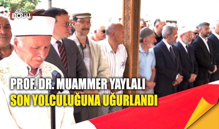 Prof. Dr. Muammer Yaylalı son yolculuğuna uğurlandı