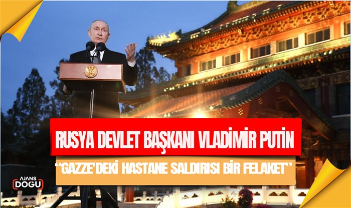 Putin: Gazze'deki hastane saldırısı bir felaket