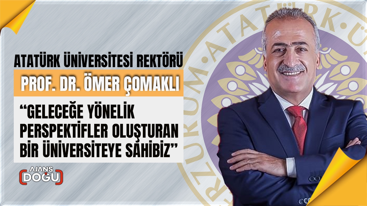 Rektör Çomaklı,Geleceğe Yönelik Perspektifler Oluşturan Bir Üniversiteye Sahibiz