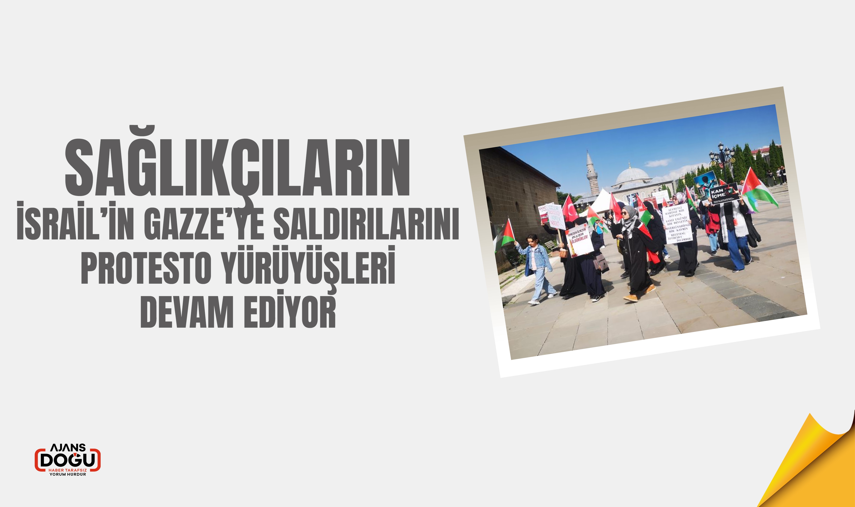 Sağlıkçıların İsrail’in Gazze’ye saldırılarını protesto yürüyüşleri devam ediyor