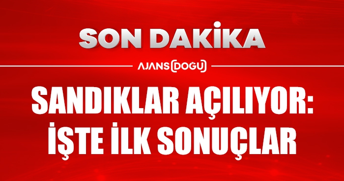 SANDIKLAR AÇILIYOR: İŞTE İLK SONUÇLAR