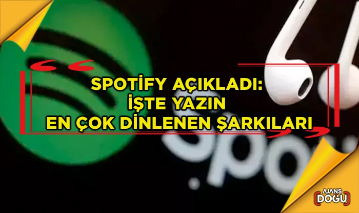 Spotify açıkladı: İşte yazın en çok dinlenen şarkıları