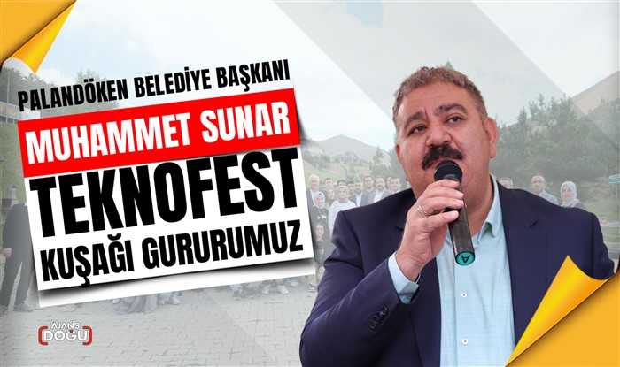 Sunar: Erzurum TEKNOFEST kuşağı gururumuz