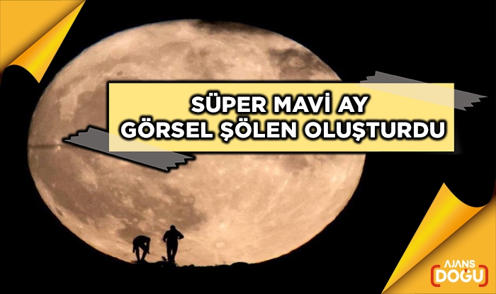 Süper Mavi Ay görsel şölen oluşturdu