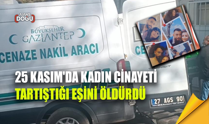 Tartıştığı eşini öldürdü