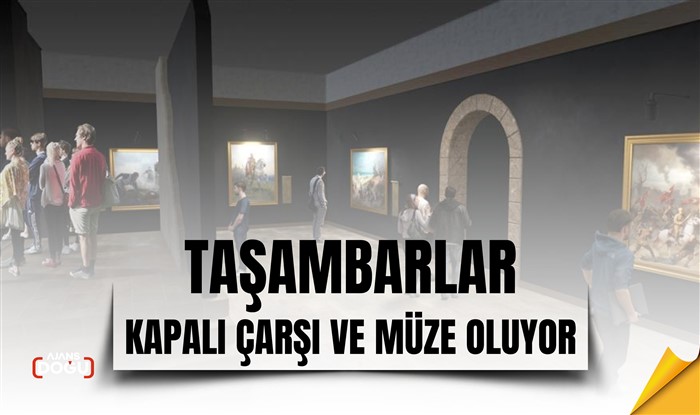 Taşambarlar kapalı çarşı ve müze oluyor