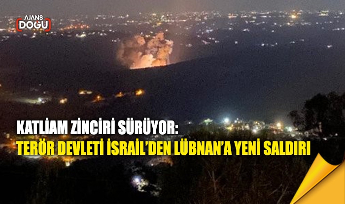 Terör devleti İsrail’den Lübnan’a yeni saldırı