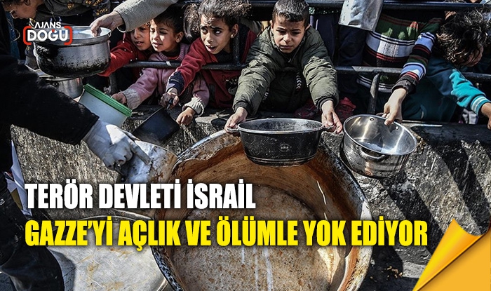 Terör devleti İsrail, Gazze’yi açlık ve ölümle yok ediyor