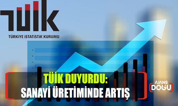 TÜİK duyurdu: Sanayi üretiminde artış