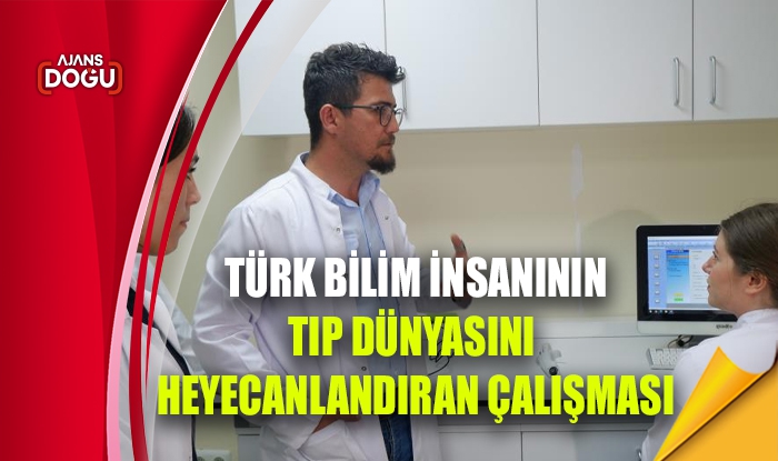 Türk bilim insanının tıp dünyasını heyecanlandıran çalışması