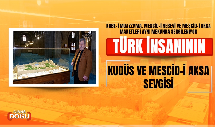 Türk insanının Kudüs ve Mescid-i Aksa sevgisi