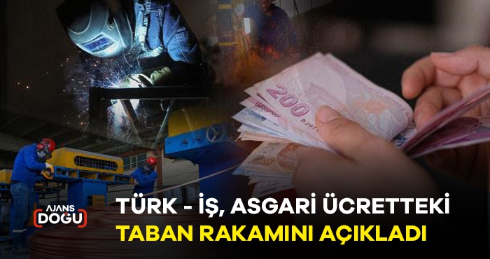 Türk-İş, asgari ücretteki taban rakamını açıkladı