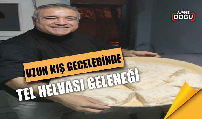 Uzun kış gecelerinde tel helvası geleneği