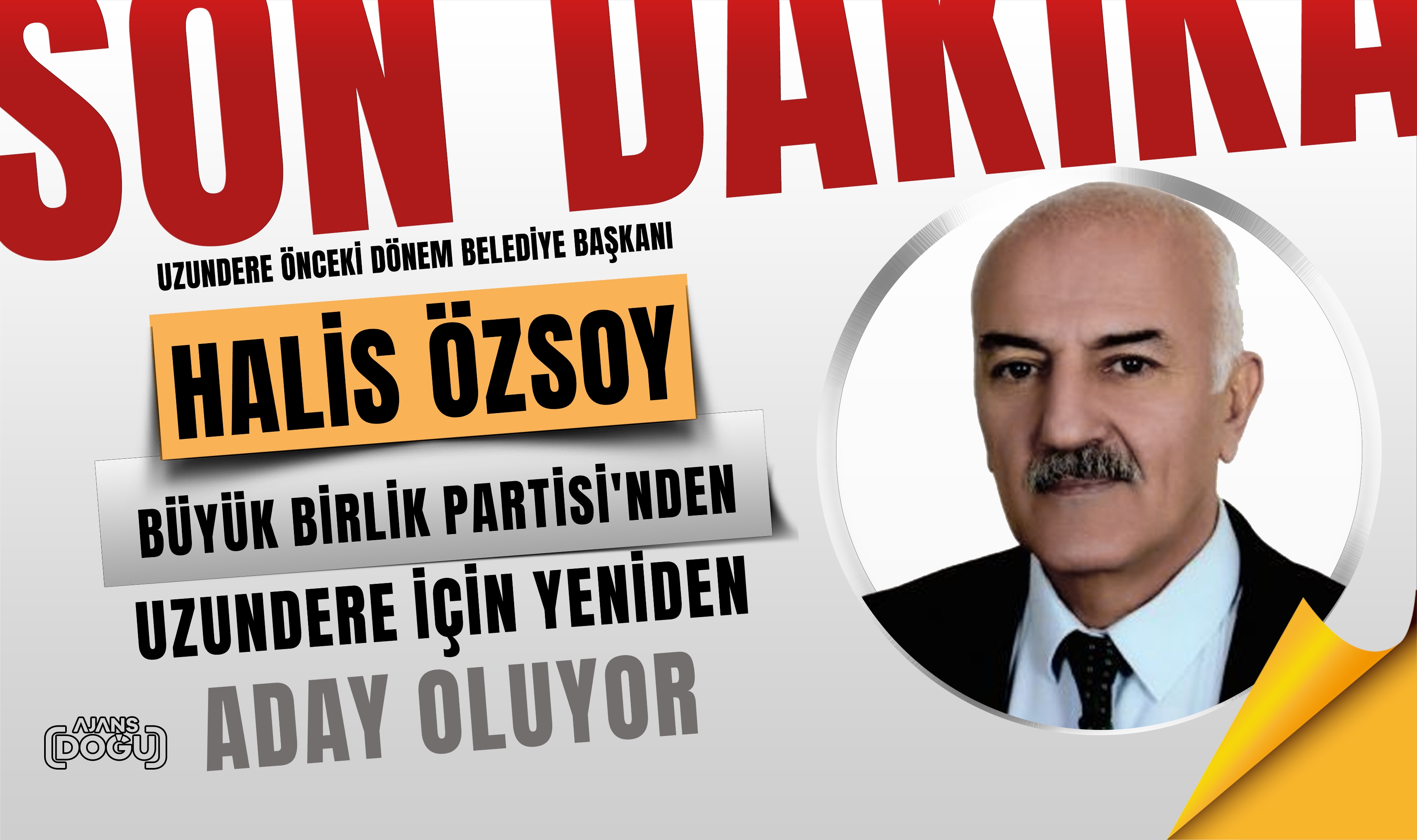 Uzundere önceki dönem Belediye Başkanı Halis Özsoy BBP'den aday oluyor
