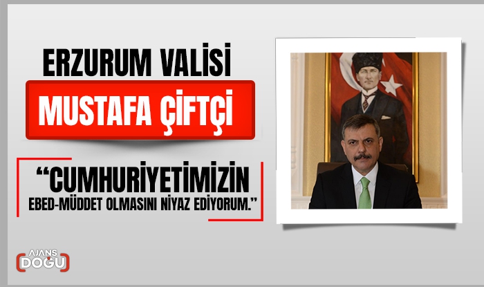 Vali Çiftçi’den Cumhuriyet Bayramı Mesajı