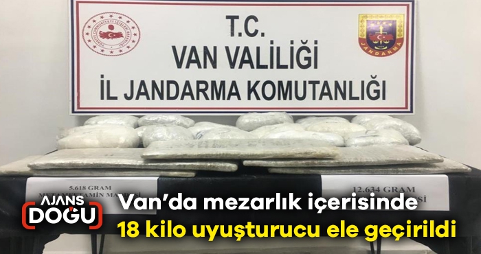 Van’da mezarlık içerisinde 18 kilo uyuşturucu ele geçirildi